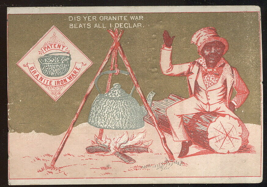 1880S TRADE CARD ADVERTISING GRANITE IRON WARE, BLACK MAN W/BLACK LANGUAGE