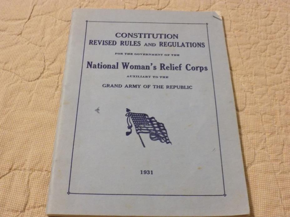National Woman's Relief Corps Constitution 1931 Grand Army of the Republic