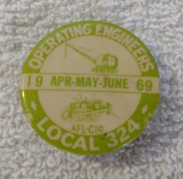 Vtg OPERATING ENGINEERS Local 324 Michigan Pin Back Button Apr-June 1969