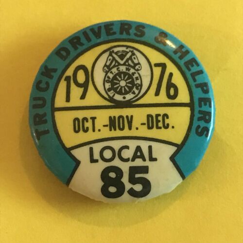 Older Union Button Pin - Truck Drivers & Helpers Local 85 (Oct Nov Dec 1976)