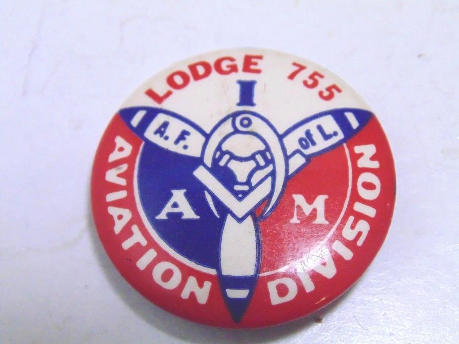 Vintage Lodge 755 I Am Aviation Division A.F. OF L. Pin Pinback