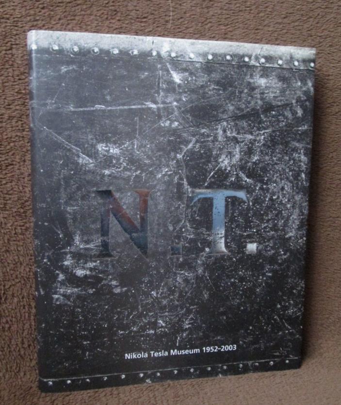 N.T. Nikola Tesla Museum 1952 – 2003  - Limited Ed. Hardcover Book Out of Print