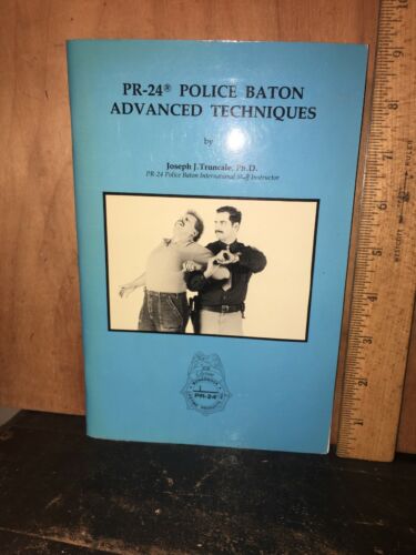 The PR-24 Police Baton: Advanced Techniques Book 1985.