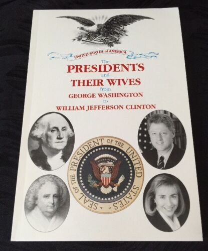 The Presidents And Their Wives From George Washington To Clinton New