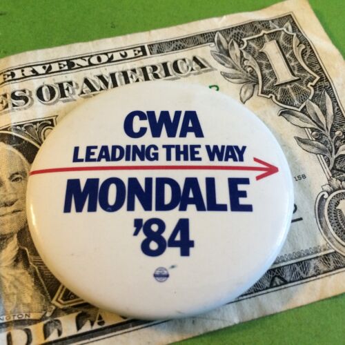 MONDALE POLITICAL BUTTON * CWA LEADING THE WAY '84 1984