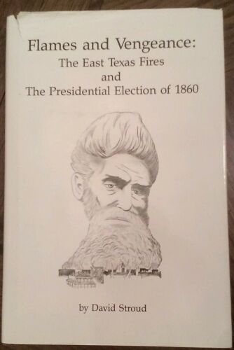 1992 HB Flames & Vengeance E.Texas Fires 1860 Pres.Election Signd 182/300 Stroud