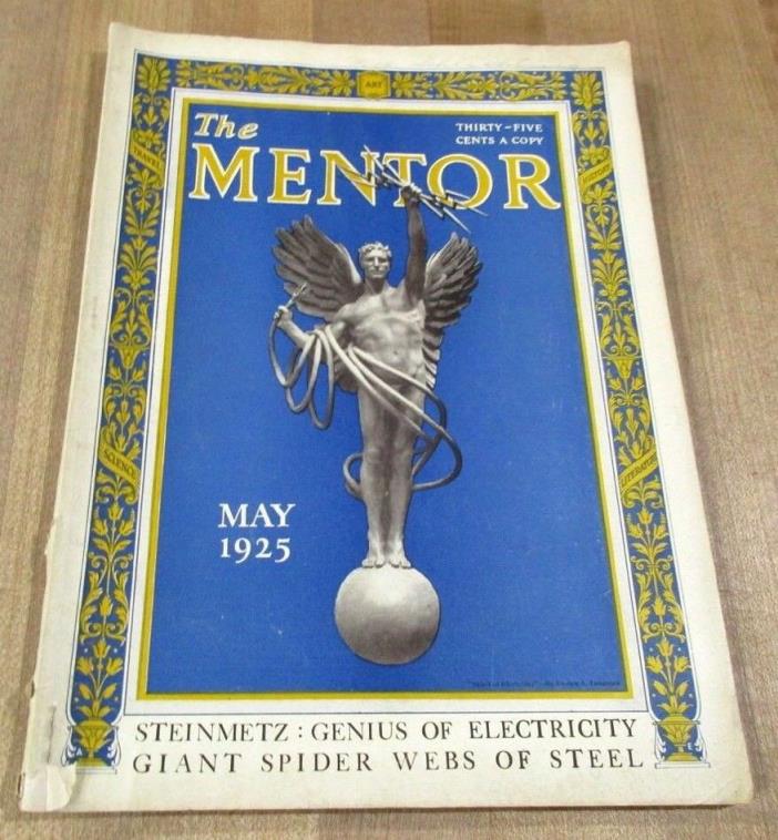 May  1925 The Mentor Booklet  Steinmetz Genius of Electricity, Spider Webs Steel