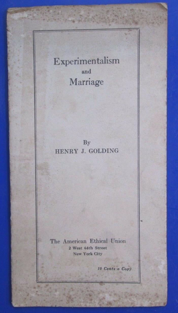 Vintage 1920's Booklet Experimentalism and Marriage by Henry J. Golding /Ethics