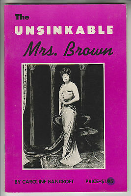 1956 BOOKLET - THE UNSINKABLE MRS BROWN - CAROLINE BANCROFT