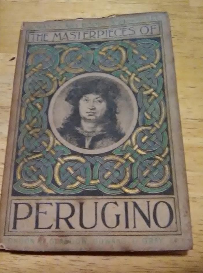 THE MASTERPIECES OF PERUGINO   LONDON & GLASGOW, GOWANS & GRAY 1908
