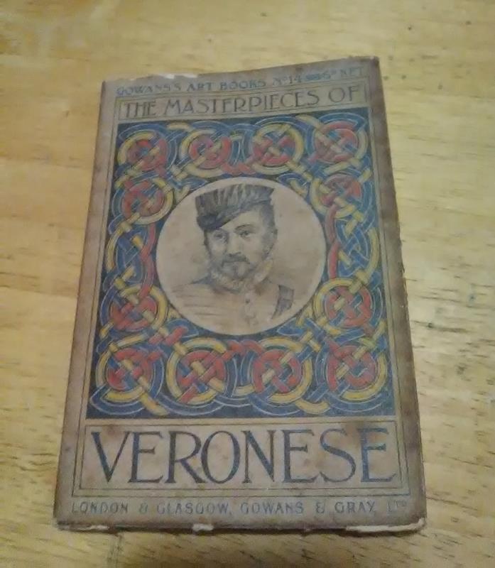 THE MASTERPIECES OF VERONESE   LONDON & GLASGOW, GOWANS & GRAY 1908