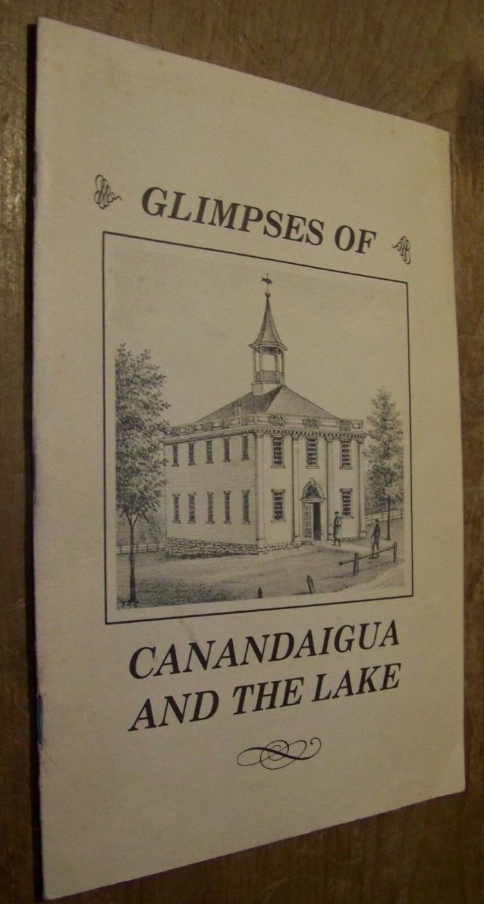 1982 GLIMPSES OF CANANDAIGUA NY AND THE LAKE FINGER LAKES HISTORY BOOK ONTARIO