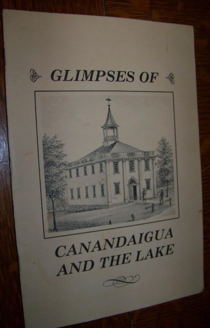 1982 GLIMPSES OF CANANDAIGUA LAKE NY HISTORY BOOK ONTARIO COUNTY HISTORICAL