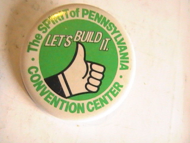 PIN PHILADELPHIA CONVENTION CENTER THE SPIRIT OF PENNSYLVNIA LET'S BUILD IT