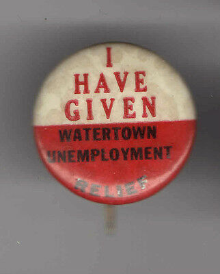 Vintage WATERTOWN pin UNEMPLOYMENT Relief pinback