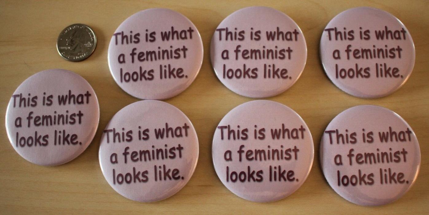 Lot of 7 This Is What A Feminist Looks Like Women's Rights Pinbacks Buttons