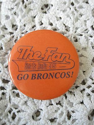 The Fan Sports Radio 95 Go Broncos Pin Back PInback Retro
