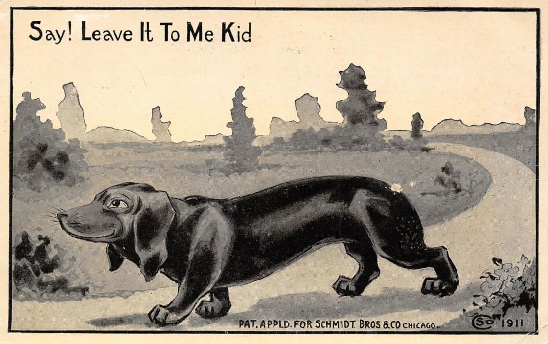 Closeup of Blooded Dog Dachshund: Say! Leave It To Me Kid~Use Him Kindly c1910
