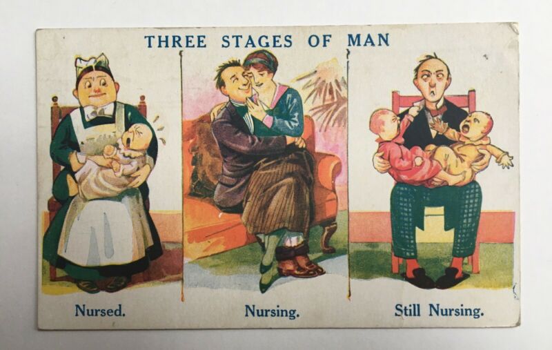 The 3 Stages of Man - Nursed-Nursing-Still Nursing Vintage 1920 Postcard