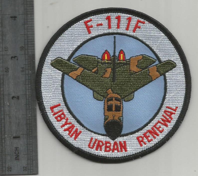 USAF General Dynamics F-111F Libyan Urban Renewal Patch - NOS