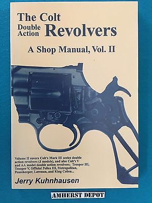 The Colt Double Action Revolvers A Shop Manual, Vol 2 Jerry Kuhnhausen Book NEW
