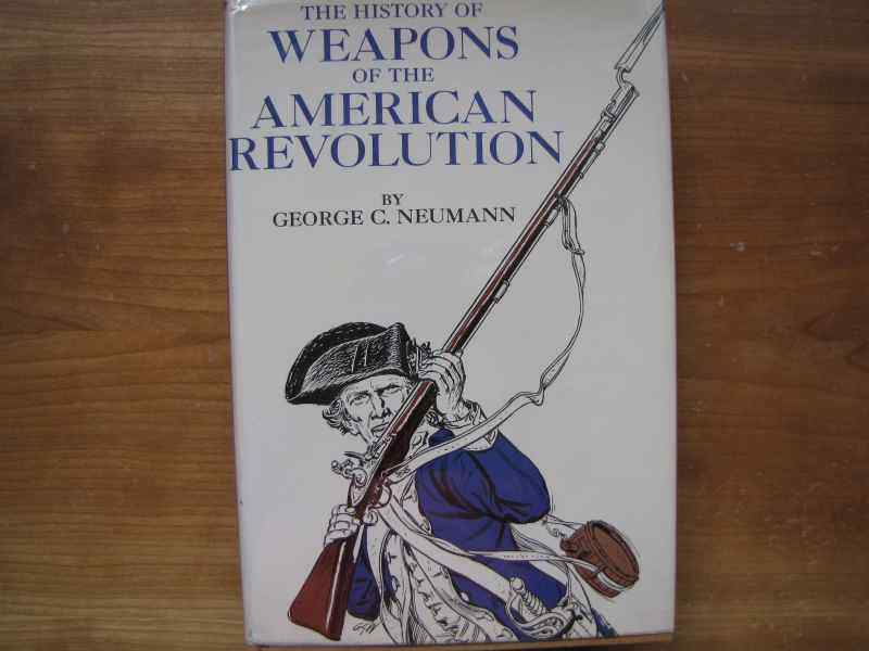 Reference book, The History of Weapons of the American Revolution, Neumann