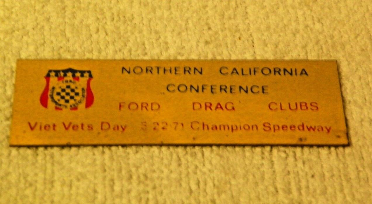Vintage 1971 Champion Speedway Ford Drag Clubs FMA Vets Day Trophy / Dash Plaque