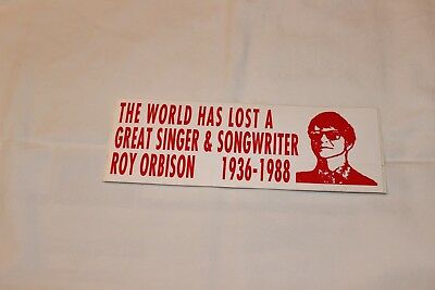 Roy Orbison Bumper Sticker-THE WORLD HAS LOST A GREAT SINGER & SONGWRITER ROY OR