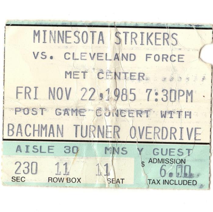 BACHMAN TURNER OVERDRIVE Concert Ticket Stub MN STRIKERS SOCCER GAME 11/22/85