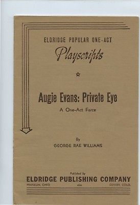 Eldridge Playscripts - AUGIE EVANS: PRIVATE EYE - one act Farce - 1951 - USA