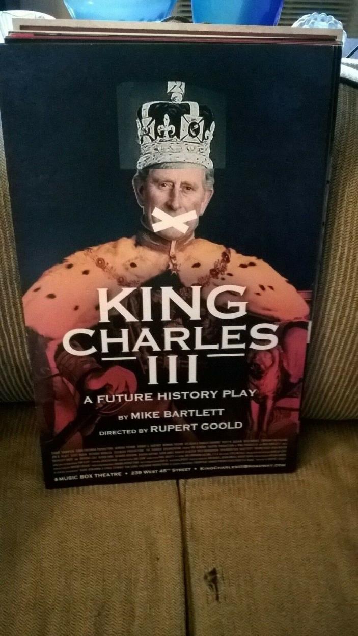 KING CHARLES III, RARE 2015 BROADWAY PLAY WINDOW CARD POSTER