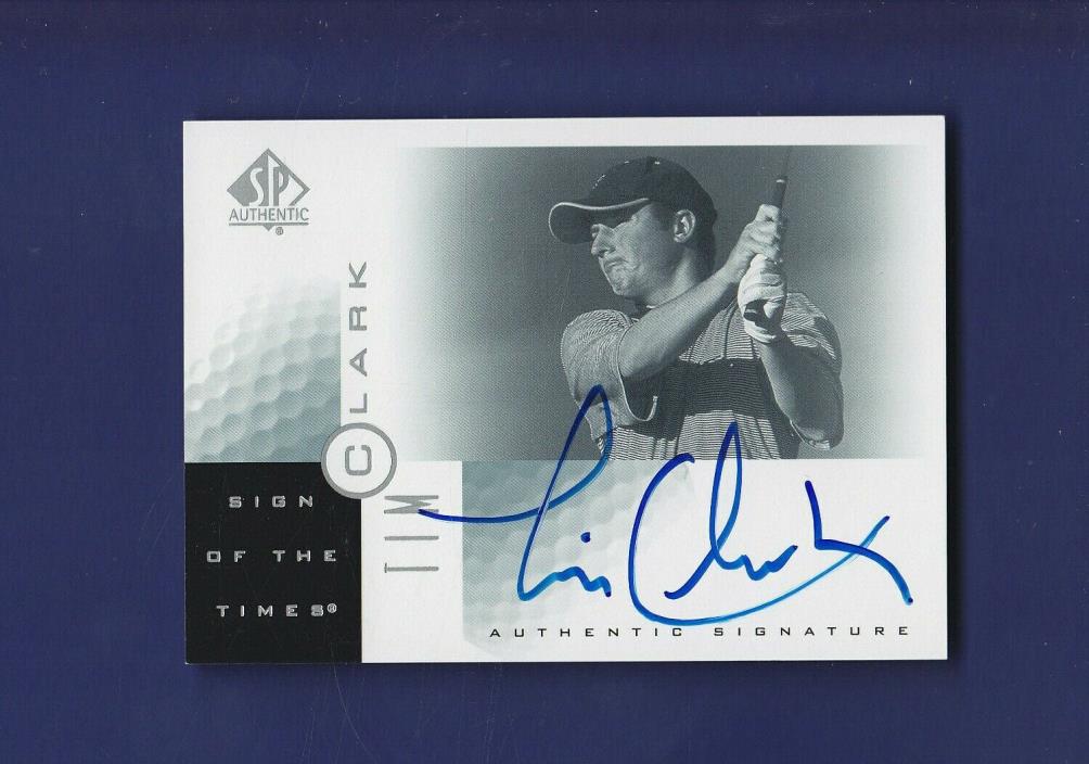 Tim Clark 2001 Upper Deck Golf SP Authentic Sign of the Times #TC