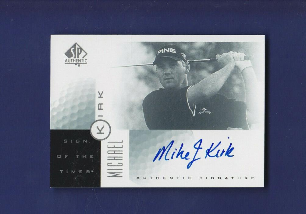 Michael Kirk 2001 Upper Deck Golf SP Authentic Sign of the Times #MI