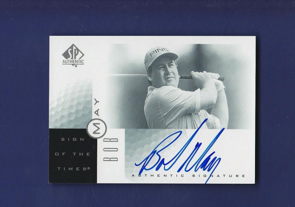 Bob May 2001 Upper Deck Golf SP Authentic Sign of the Times #BM