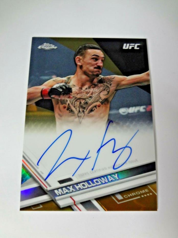 Max Holloway 2017 Topps Chrome Gold Autograph/50