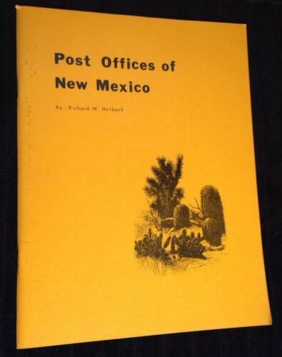 Post Offices of New Mexico by Richard W. Helbock 1981 70pages Southwest History
