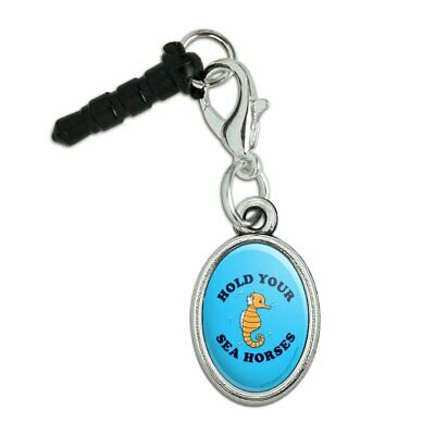 Hold Your Sea Horses Funny Humor Mobile Phone Headphone Jack Oval Charm