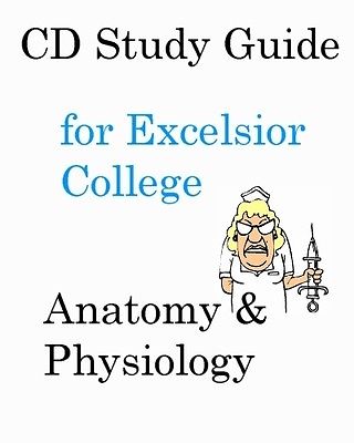 Anatomy Physiology 1 & 2 Study Guide w Practice Exams 4 CLEP Excelsior College