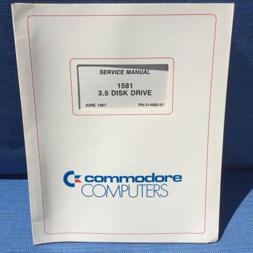 Official Service Manual For Commodore 1581 3.5” Disk Drive July 1987 Edition 128