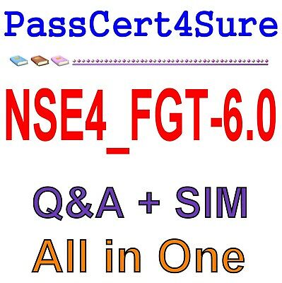 Fortinet NSE 4 - FortiOS 6.0 NSE4_FGT-6.0 Exam Q&A+SIM
