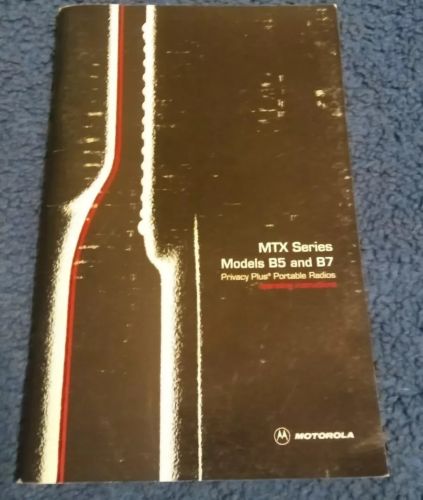 MOTOROLA MTX SERIES MODELS B5 & B7 PRIVACY PLUS RADIOS OPERATING INSTRUCTIONS