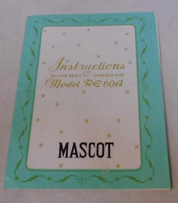 Mascot Vintage Radio Model RE60A Instructions and Schematic LAST TIME