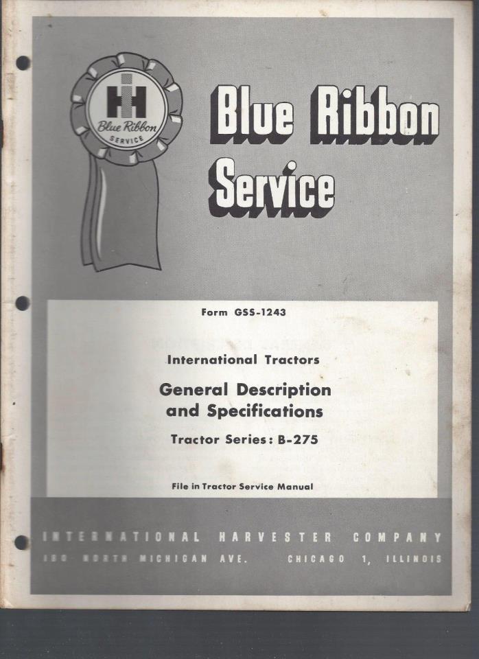 International Harvester Blue Ribbon Service Manual General Specs Series B-275 Tr