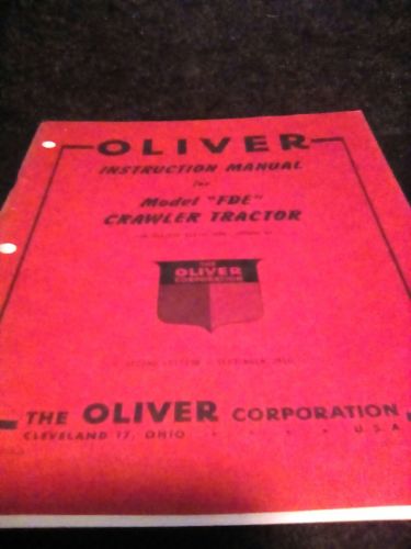 Antique Vintage Oliver Instruction Manual FDE Crawler Tractor 2nd Edition 1950