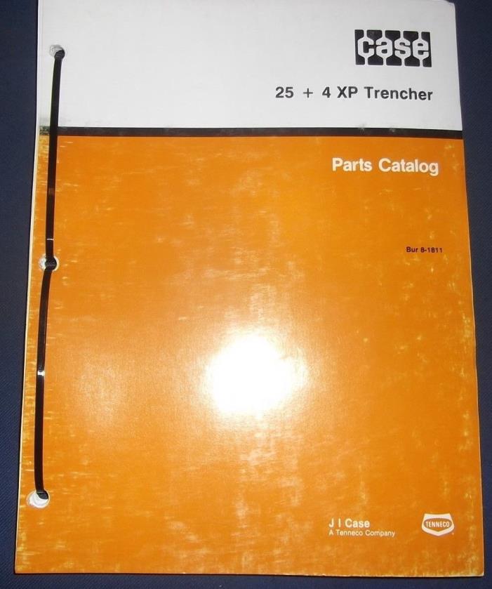 CASE 25 + 4 XP TRENCHER PARTS MANUAL BOOK CATALOG