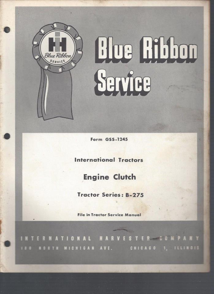 International Harvester Blue Ribbon Service Manual Engine Clutch Series B-275 Tr