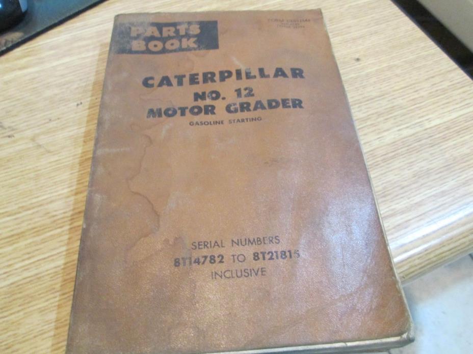 CAT Caterpillar No. 12 Motor Grader Gas Engines PARTS MANUAL BOOK CATALOG
