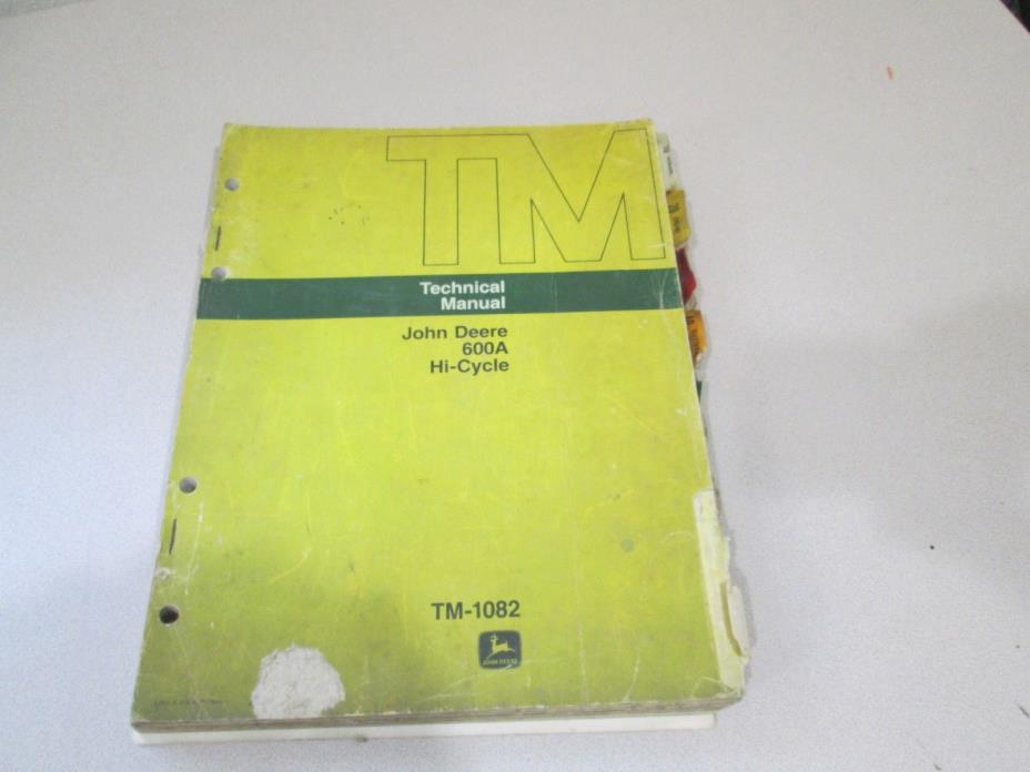 John Deere 600A Hi-Cycle Technical Manual   TM-1082