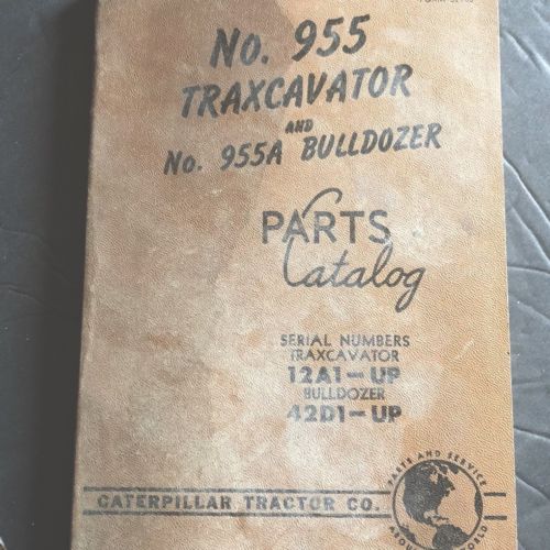 CAT Caterpillar 955A PARTS MANUAL BOOK CATALOG Bulldozer  TRAXCAVATOR 1957
