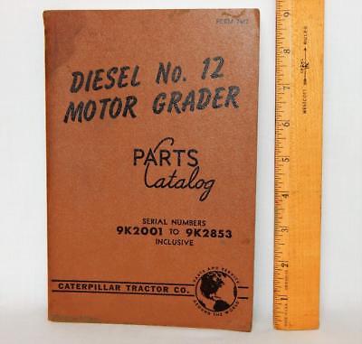 1957 Caterpillar Diesel No. 12 Motor Grader PARTS CATALOG 9K2001 to 9K2853 7693